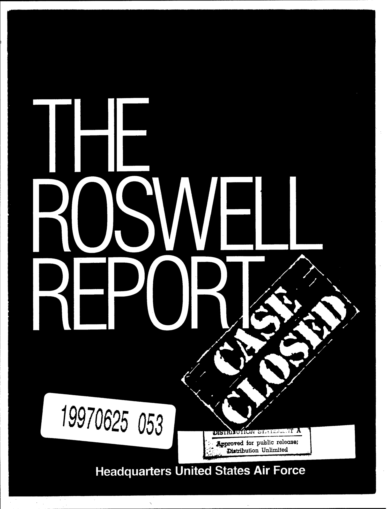 The cover of the 1997 U.S. Air Force publication The Roswell Report, printed white on solid black. A rubber-stamp graphic reading CASE CLOSED is struck diagonally across the lower right of the title. At bottom left a white label carries the accession number 19970625 053; beside it a second stamp reads DISTRIBUTION STATEMENT A, Approved for public release, Distribution Unlimited. The foot of the cover reads Headquarters United States Air Force.
